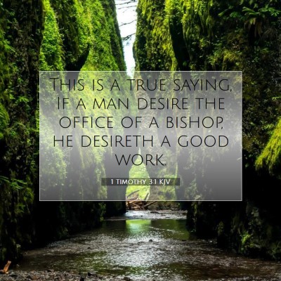 Picture 07 - 1 Timothy 3:1 KJV - This is a true saying, If a man desire the office - Bible Verse Picture