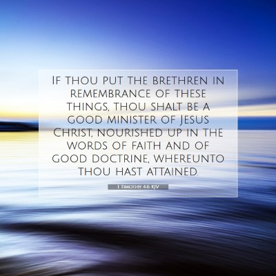 Picture 07 - 1 Timothy 4:6 KJV - If thou put the brethren in remembrance of these - Bible Verse Picture