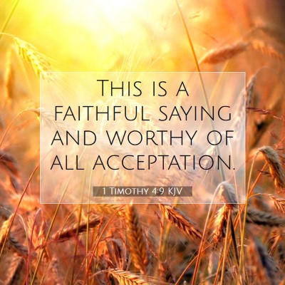 Picture 07 - 1 Timothy 4:9 KJV - This is a faithful saying and worthy of all - Bible Verse Picture