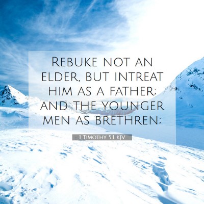 Picture 07 - 1 Timothy 5:1 KJV - Rebuke not an elder, but intreat him as a father; - Bible Verse Picture