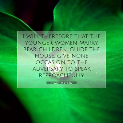 Picture 07 - 1 Timothy 5:14 KJV - I will therefore that the younger women marry, - Bible Verse Picture