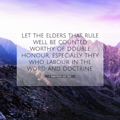 Picture 07 - 1 Timothy 5:17 KJV - Let the elders that rule well be counted worthy - Bible Verse Picture