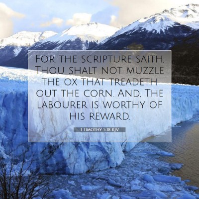 Picture 07 - 1 Timothy 5:18 KJV - For the scripture saith, Thou shalt not muzzle - Bible Verse Picture