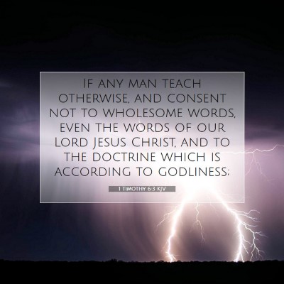 Picture 07 - 1 Timothy 6:3 KJV - If any man teach otherwise, and consent not to - Bible Verse Picture