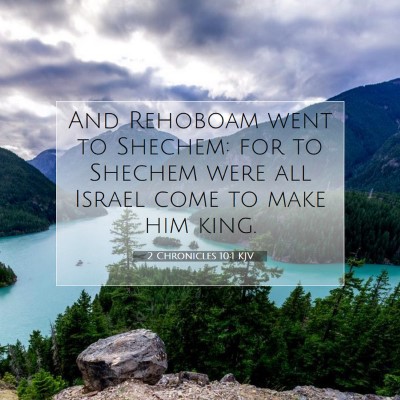 Picture 07 - 2 Chronicles 10:1 KJV - And Rehoboam went to Shechem: for to Shechem were - Bible Verse Picture