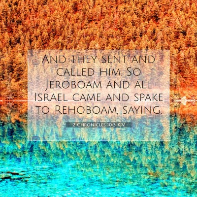 Picture 07 - 2 Chronicles 10:3 KJV - And they sent and called him. So Jeroboam and all - Bible Verse Picture