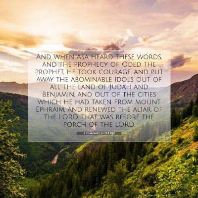 Picture 07 - 2 Chronicles 15:8 KJV - And when Asa heard these words, and the prophecy - Bible Verse Picture