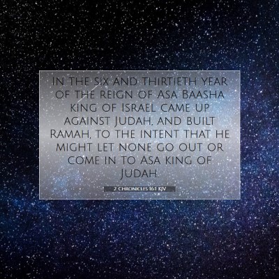 Picture 07 - 2 Chronicles 16:1 KJV - In the six and thirtieth year of the reign of Asa - Bible Verse Picture