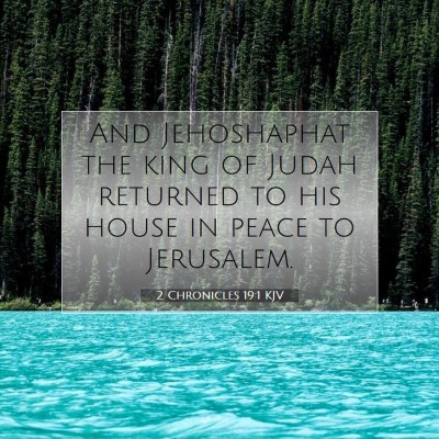 Picture 07 - 2 Chronicles 19:1 KJV - And Jehoshaphat the king of Judah returned to his - Bible Verse Picture