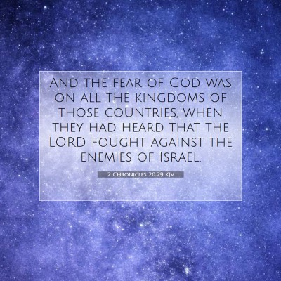 Picture 07 - 2 Chronicles 20:29 KJV - And the fear of God was on all the kingdoms of - Bible Verse Picture
