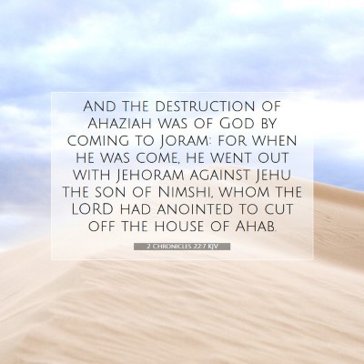 Picture 07 - 2 Chronicles 22:7 KJV - And the destruction of Ahaziah was of God by - Bible Verse Picture