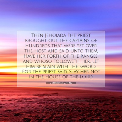 Picture 07 - 2 Chronicles 23:14 KJV - Then Jehoiada the priest brought out the captains - Bible Verse Picture