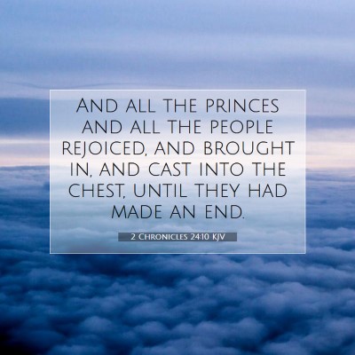 Picture 07 - 2 Chronicles 24:10 KJV - And all the princes and all the people rejoiced, - Bible Verse Picture