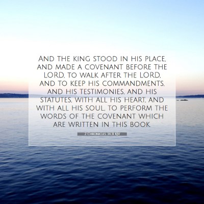 Picture 07 - 2 Chronicles 34:31 KJV - And the king stood in his place, and made a - Bible Verse Picture