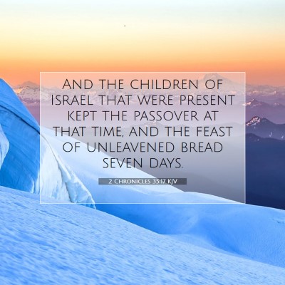 Picture 07 - 2 Chronicles 35:17 KJV - And the children of Israel that were present kept - Bible Verse Picture