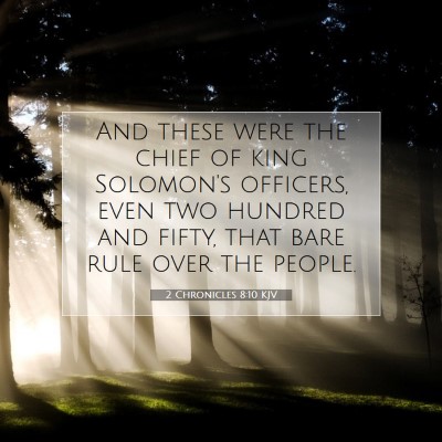 Picture 07 - 2 Chronicles 8:10 KJV - And these were the chief of king Solomon's - Bible Verse Picture