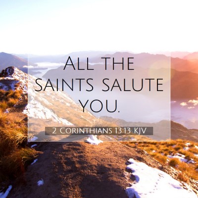 Picture 07 - 2 Corinthians 13:13 KJV - All the saints salute - Bible Verse Picture