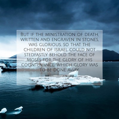 Picture 07 - 2 Corinthians 3:7 KJV - But if the ministration of death, written and - Bible Verse Picture