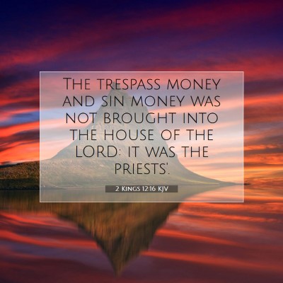 Picture 07 - 2 Kings 12:16 KJV - The trespass money and sin money was not brought - Bible Verse Picture