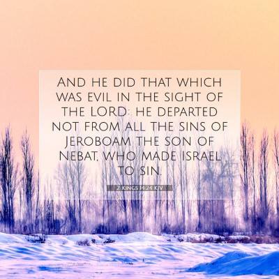 Picture 07 - 2 Kings 14:24 KJV - And he did that which was evil in the sight of - Bible Verse Picture