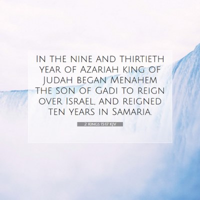 Picture 07 - 2 Kings 15:17 KJV - In the nine and thirtieth year of Azariah king of - Bible Verse Picture