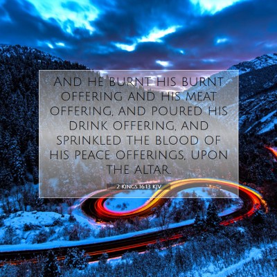 Picture 07 - 2 Kings 16:13 KJV - And he burnt his burnt offering and his meat - Bible Verse Picture