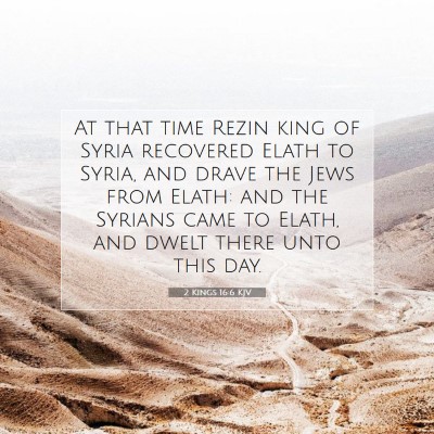 Picture 07 - 2 Kings 16:6 KJV - At that time Rezin king of Syria recovered Elath - Bible Verse Picture