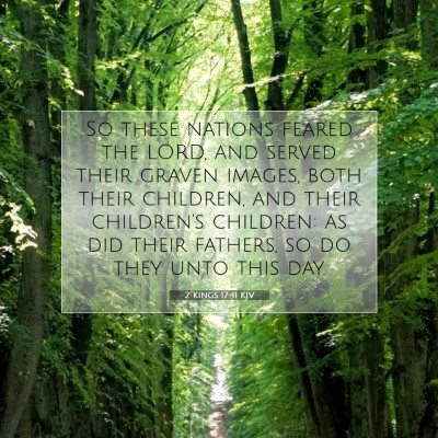 Picture 07 - 2 Kings 17:41 KJV - So these nations feared the LORD, and served - Bible Verse Picture