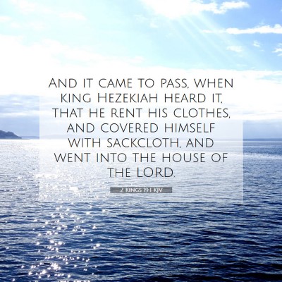 Picture 07 - 2 Kings 19:1 KJV - And it came to pass, when king Hezekiah heard it, - Bible Verse Picture