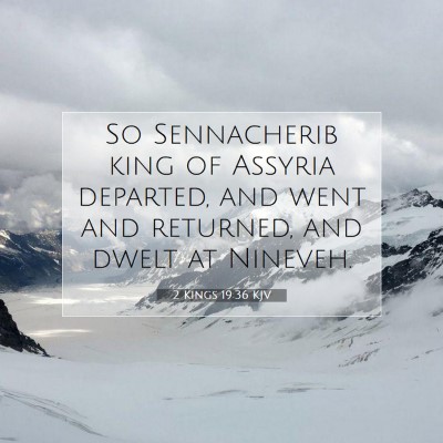 Picture 07 - 2 Kings 19:36 KJV - So Sennacherib king of Assyria departed, and went - Bible Verse Picture