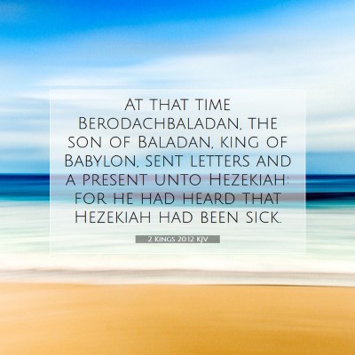 Picture 07 - 2 Kings 20:12 KJV - At that time Berodachbaladan, the son of Baladan, - Bible Verse Picture