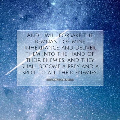 Picture 07 - 2 Kings 21:14 KJV - And I will forsake the remnant of mine - Bible Verse Picture