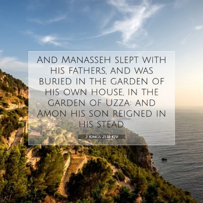 Picture 07 - 2 Kings 21:18 KJV - And Manasseh slept with his fathers, and was - Bible Verse Picture