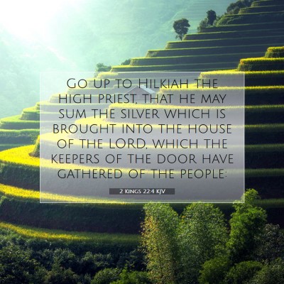 Picture 07 - 2 Kings 22:4 KJV - Go up to Hilkiah the high priest, that he may sum - Bible Verse Picture