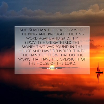 Picture 07 - 2 Kings 22:9 KJV - And Shaphan the scribe came to the king, and - Bible Verse Picture