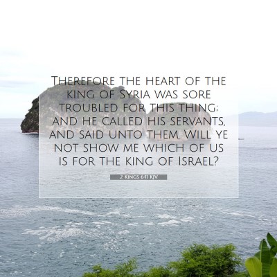 Picture 07 - 2 Kings 6:11 KJV - Therefore the heart of the king of Syria was sore - Bible Verse Picture