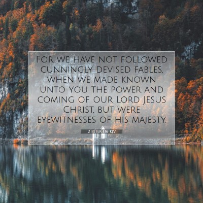 Picture 07 - 2 Peter 1:16 KJV - For we have not followed cunningly devised - Bible Verse Picture