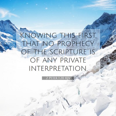 Picture 07 - 2 Peter 1:20 KJV - Knowing this first, that no prophecy of the - Bible Verse Picture