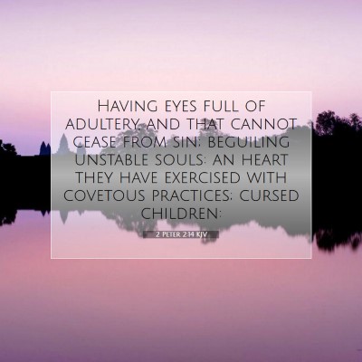 Picture 07 - 2 Peter 2:14 KJV - Having eyes full of adultery, and that cannot - Bible Verse Picture