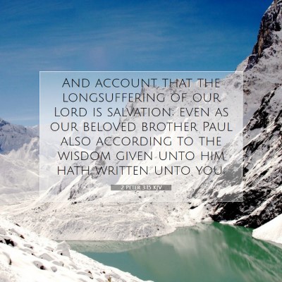 Picture 07 - 2 Peter 3:15 KJV - And account that the longsuffering of our Lord is - Bible Verse Picture