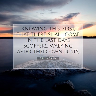 Picture 07 - 2 Peter 3:3 KJV - Knowing this first, that there shall come in the - Bible Verse Picture