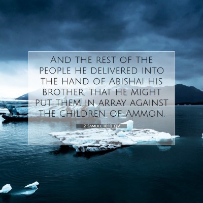 Picture 07 - 2 Samuel 10:10 KJV - And the rest of the people he delivered into the - Bible Verse Picture