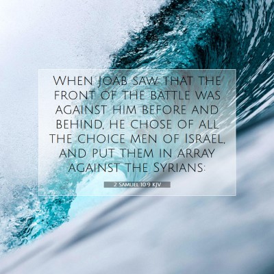 Picture 07 - 2 Samuel 10:9 KJV - When Joab saw that the front of the battle was - Bible Verse Picture