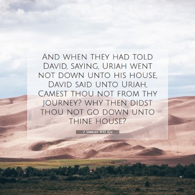 Picture 07 - 2 Samuel 11:10 KJV - And when they had told David, saying, Uriah went - Bible Verse Picture