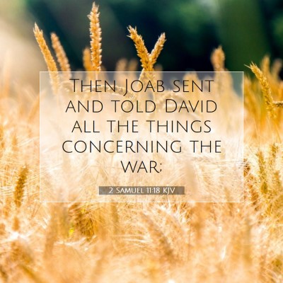 Picture 07 - 2 Samuel 11:18 KJV - Then Joab sent and told David all the things - Bible Verse Picture