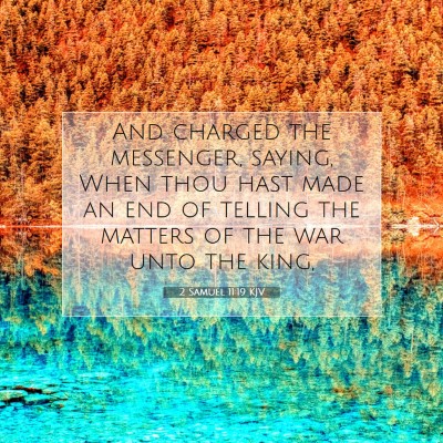 Picture 07 - 2 Samuel 11:19 KJV - And charged the messenger, saying, When thou hast - Bible Verse Picture
