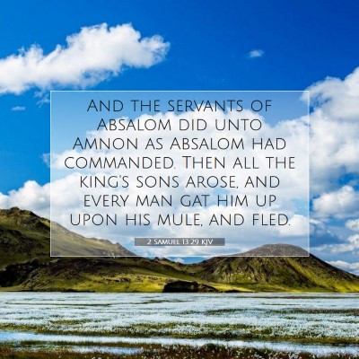 Picture 07 - 2 Samuel 13:29 KJV - And the servants of Absalom did unto Amnon as - Bible Verse Picture