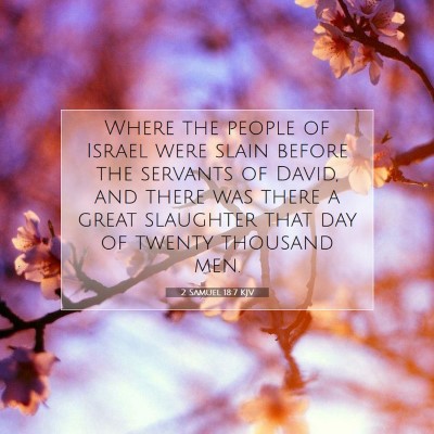 Picture 07 - 2 Samuel 18:7 KJV - Where the people of Israel were slain before the - Bible Verse Picture