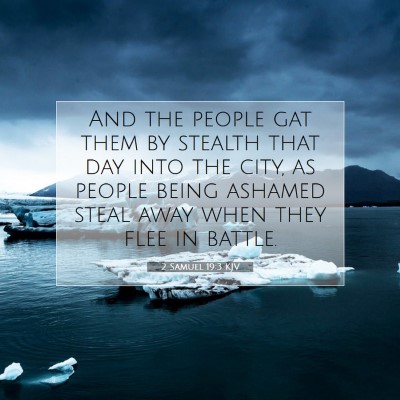 Picture 07 - 2 Samuel 19:3 KJV - And the people gat them by stealth that day into - Bible Verse Picture