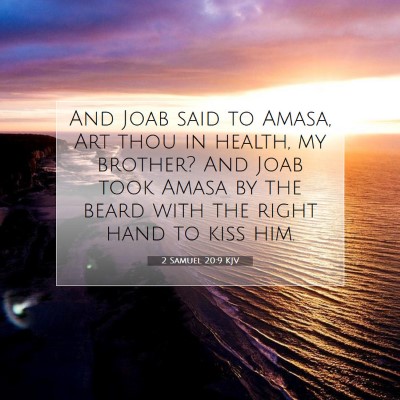 Picture 07 - 2 Samuel 20:9 KJV - And Joab said to Amasa, Art thou in health, my - Bible Verse Picture